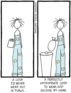 Comic about sloppy schlep clothes I wear at home versus what I wear in public.