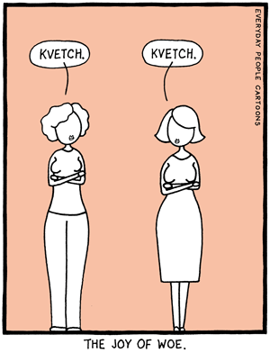 Kvetch Comic by Everyday People Cartoons